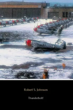 Thunderbolt!: The Extraordinary Story of a World War II Ace Paperback  February 11, 2018